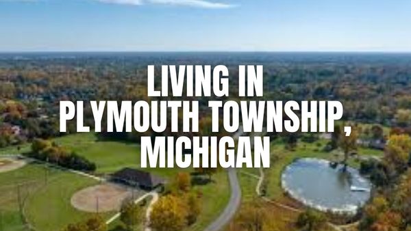 Plymouth Township, Michigan Living Guide: Housing Market, Schools, &hellip;