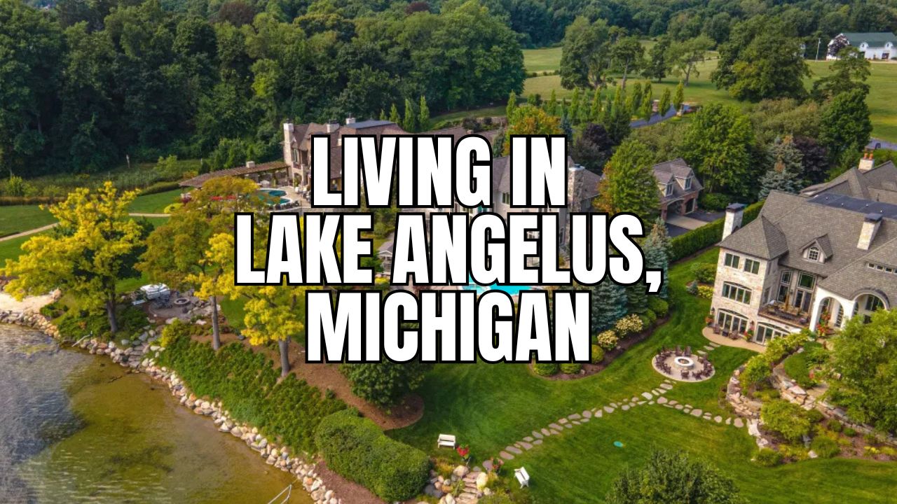 The Truth About Lake Angelus, Michigan: Neighborhoods, Prices, Taxes & Things To Do