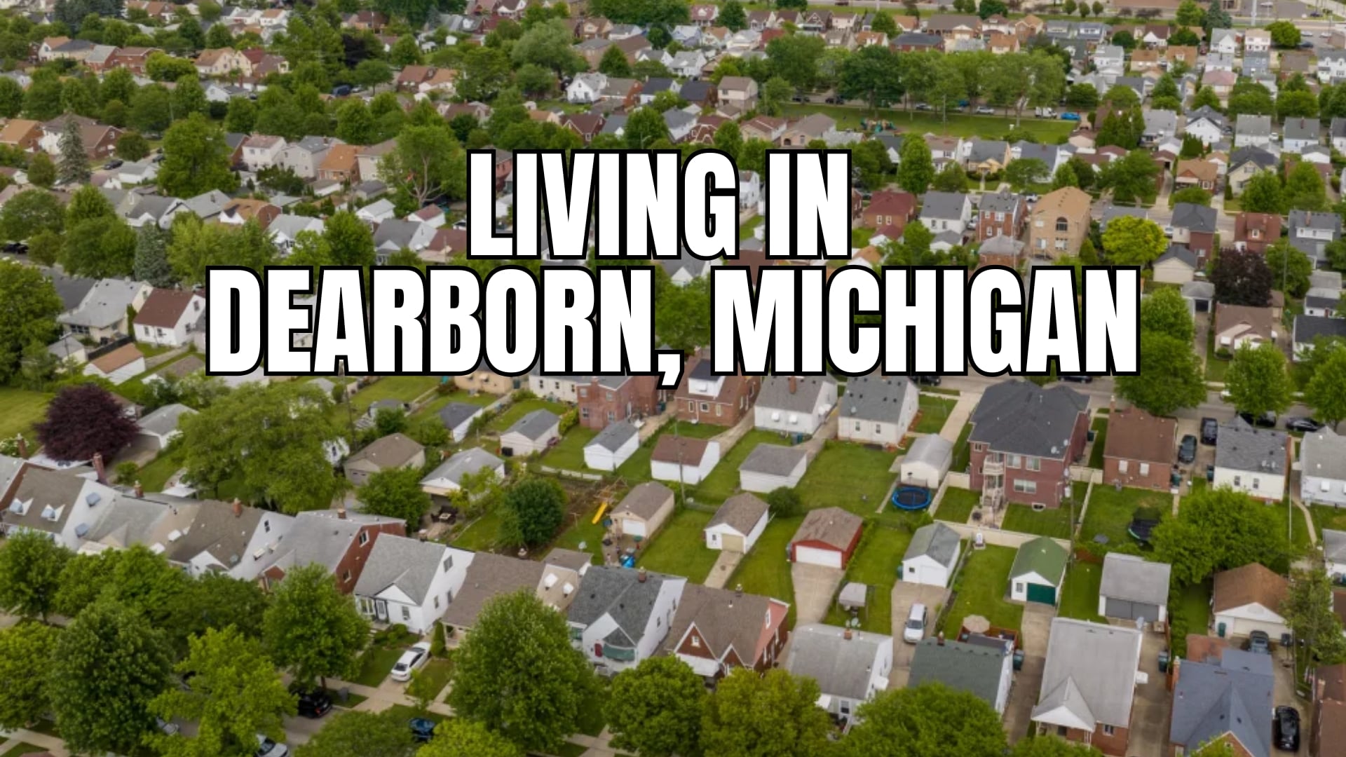Living In DEARBORN, Michigan