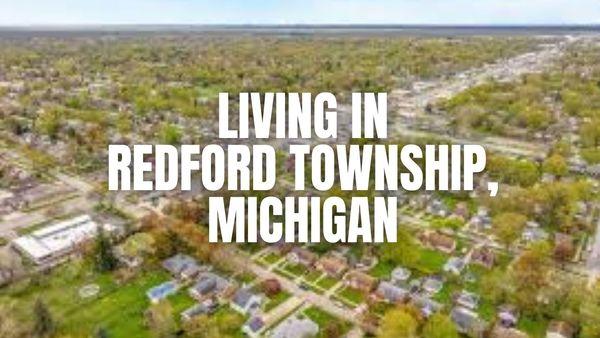 Thinking About Redford Township, Michigan? A Practical (and &hellip;