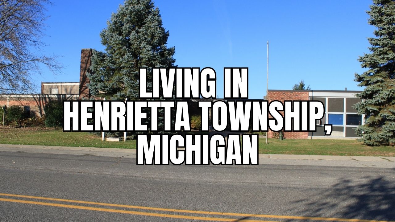 Thinking About Henrietta Township, Michigan? A Practical (and Slightly Funny) Guide