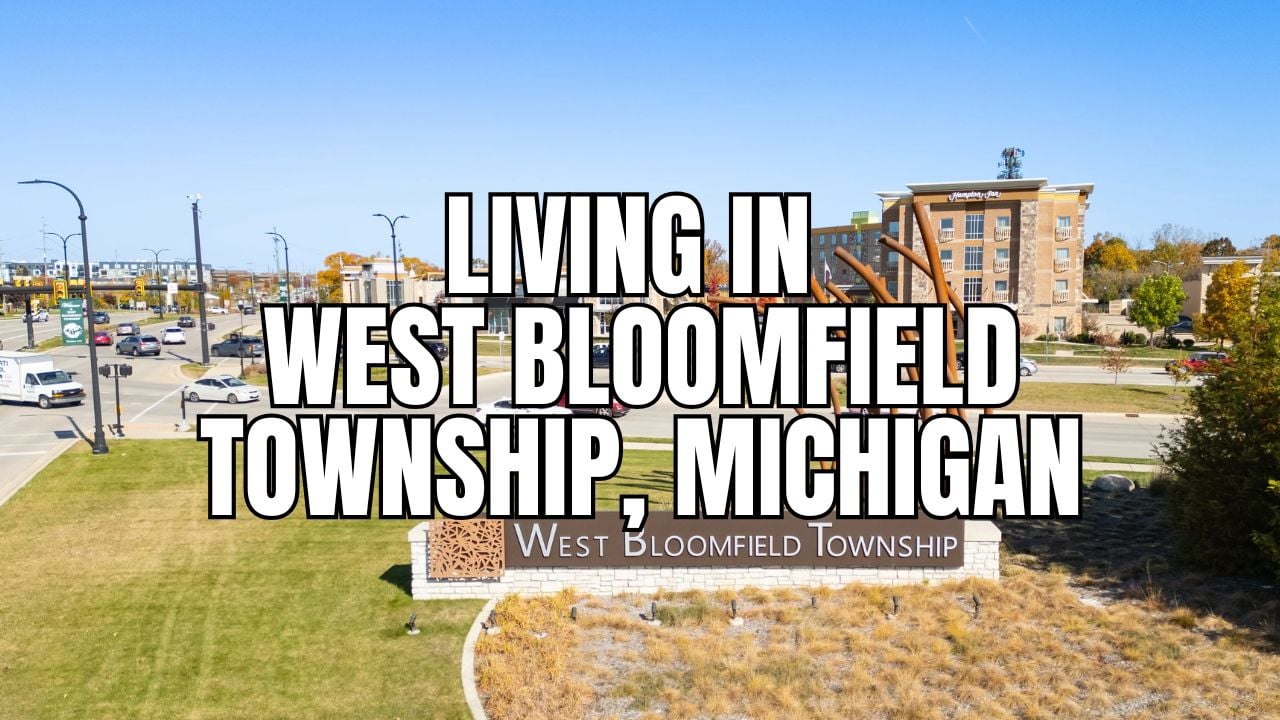 Living in West Bloomfield Township, Michigan: Pros, Cons, Cost of Living & Real Estate Snapshot