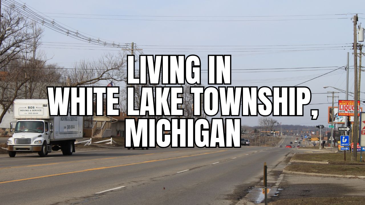 Moving to White Lake Township, Michigan? What to Know About Homes, Schools, Commutes & Lifestyle