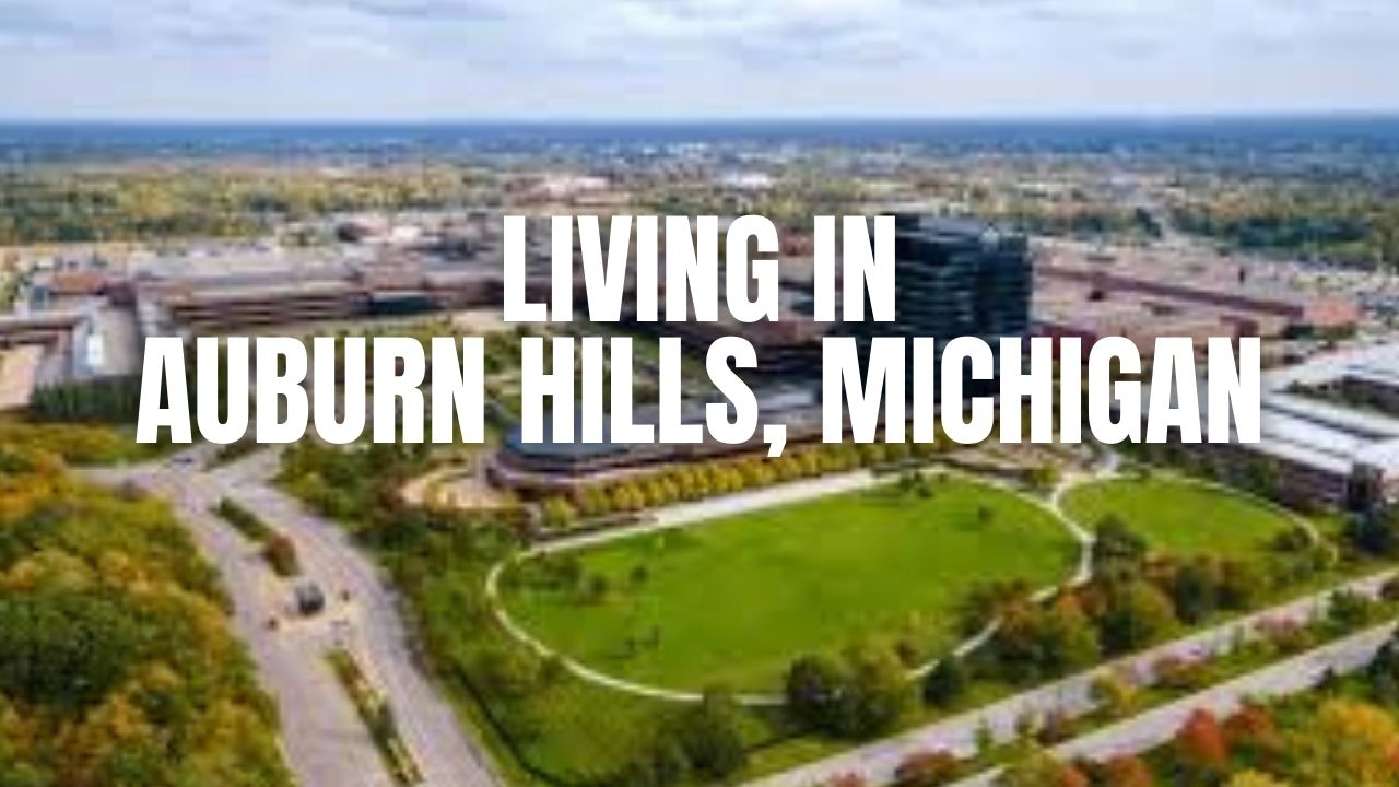 Is Auburn Hills, Michigan a Good Place to Live? The Honest Local Breakdown
