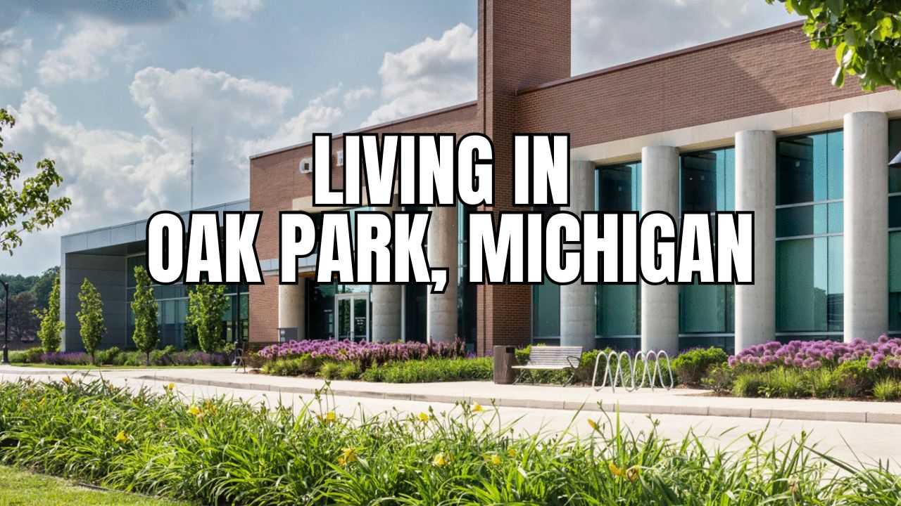 Oak Park, Michigan Living Guide: Housing Market, Schools, Safety & Weekend Fun