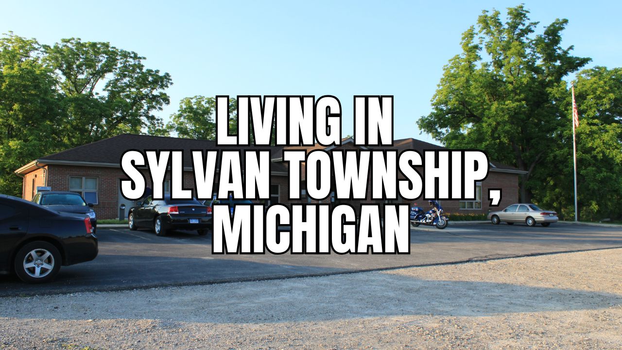 Living in Sylvan Township, Michigan: Pros, Cons, Cost of Living & Real Estate Snapshot