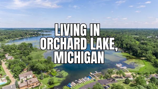 Thinking About Orchard Lake, Michigan? A Practical (and &hellip;