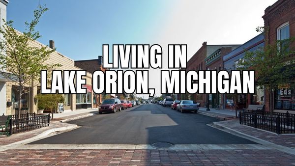 Lake Orion, Michigan: What It’s Like to Live &hellip;
