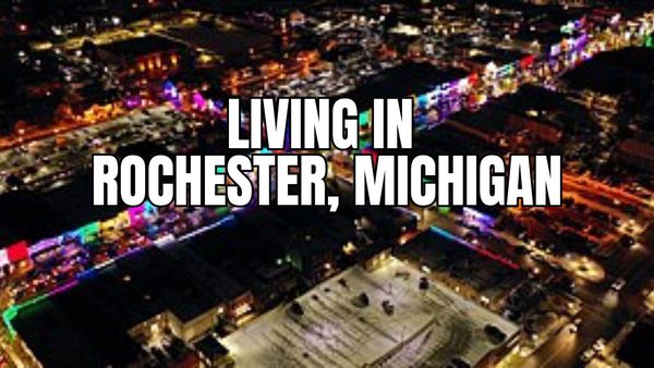 Is Rochester, Michigan a Good Place to Live? &hellip;