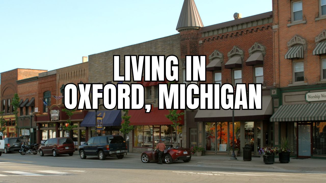 Living in Oxford, Michigan: Pros, Cons, Cost of Living & Real Estate Snapshot