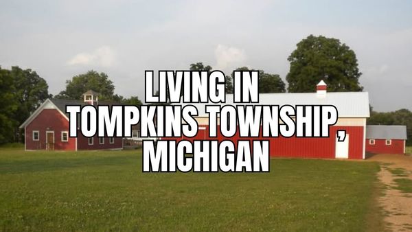 Living in Tompkins Township, Michigan: Pros, Cons, Cost &hellip;