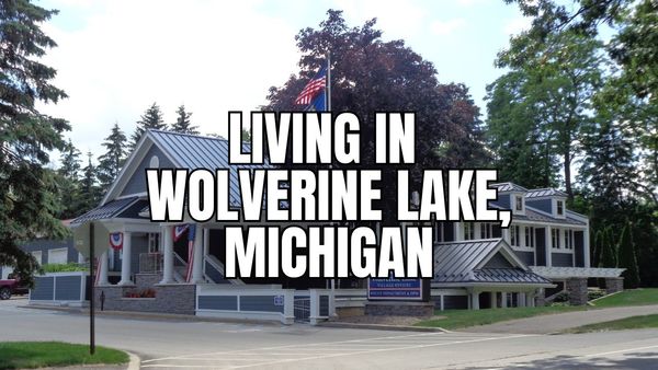 Moving to Wolverine Lake, Michigan? What to Know &hellip;