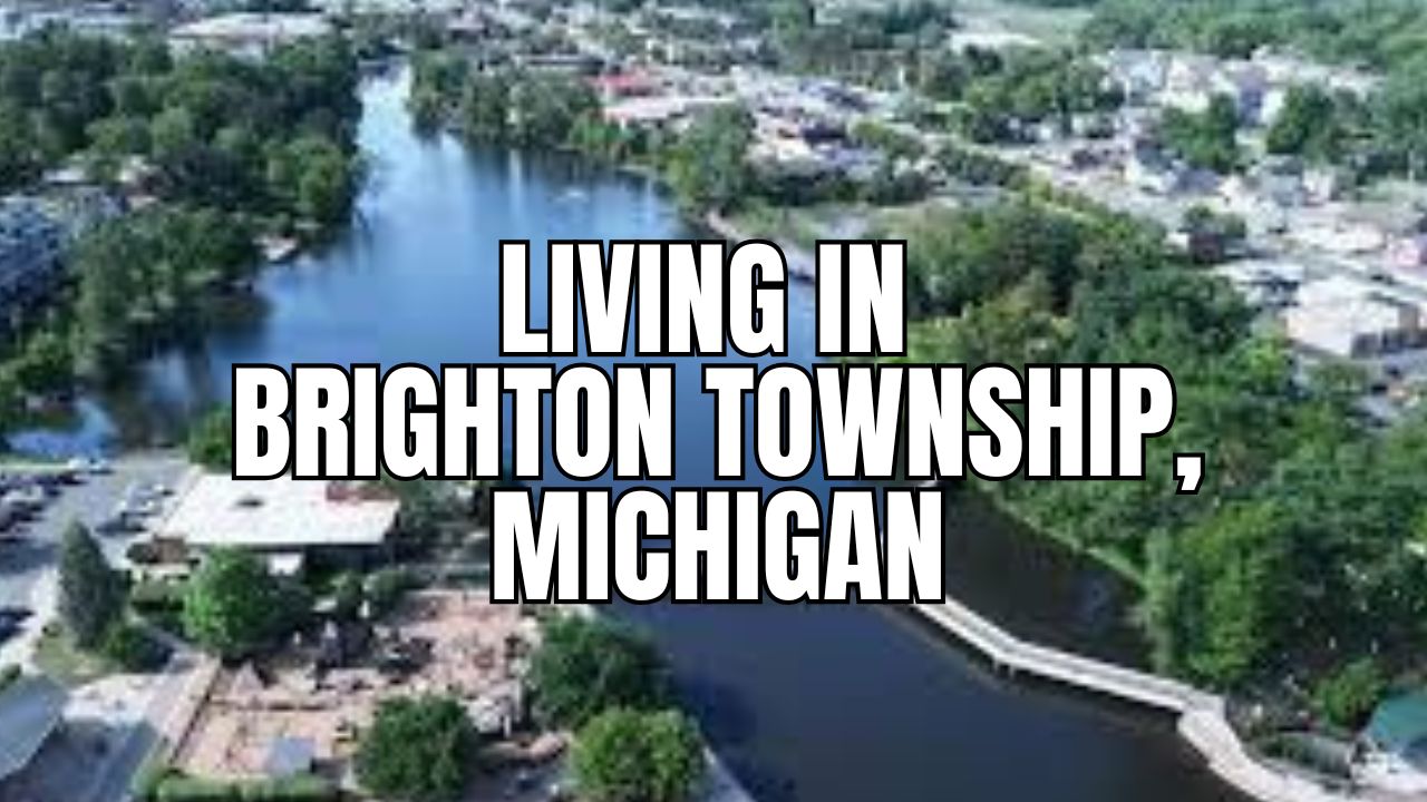 Brighton Township, Michigan Living Guide: Housing Market, Schools, Safety & Weekend Fun