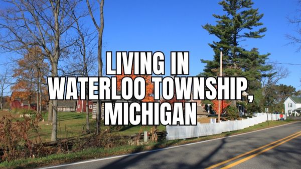 Moving to Waterloo Township, Michigan? What to Know &hellip;