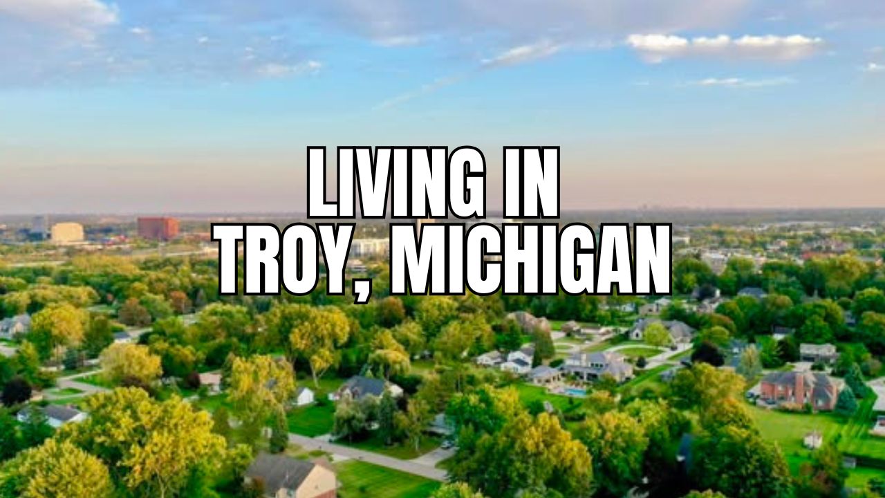 Troy, Michigan Living Guide: Housing Market, Schools, Safety & Weekend Fun