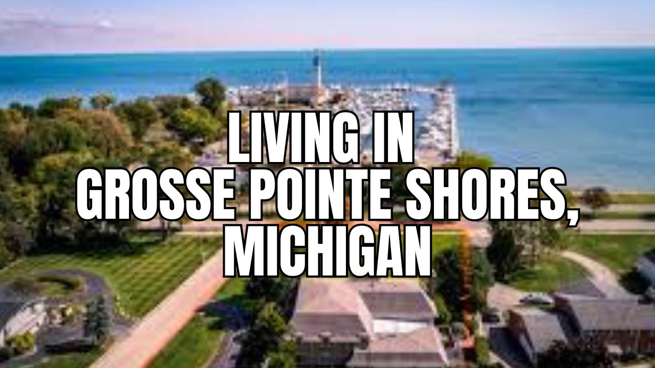 Before You Move to Grosse Pointe Shores (Macomb County), Michigan: The Stuff Locals Wish You Knew