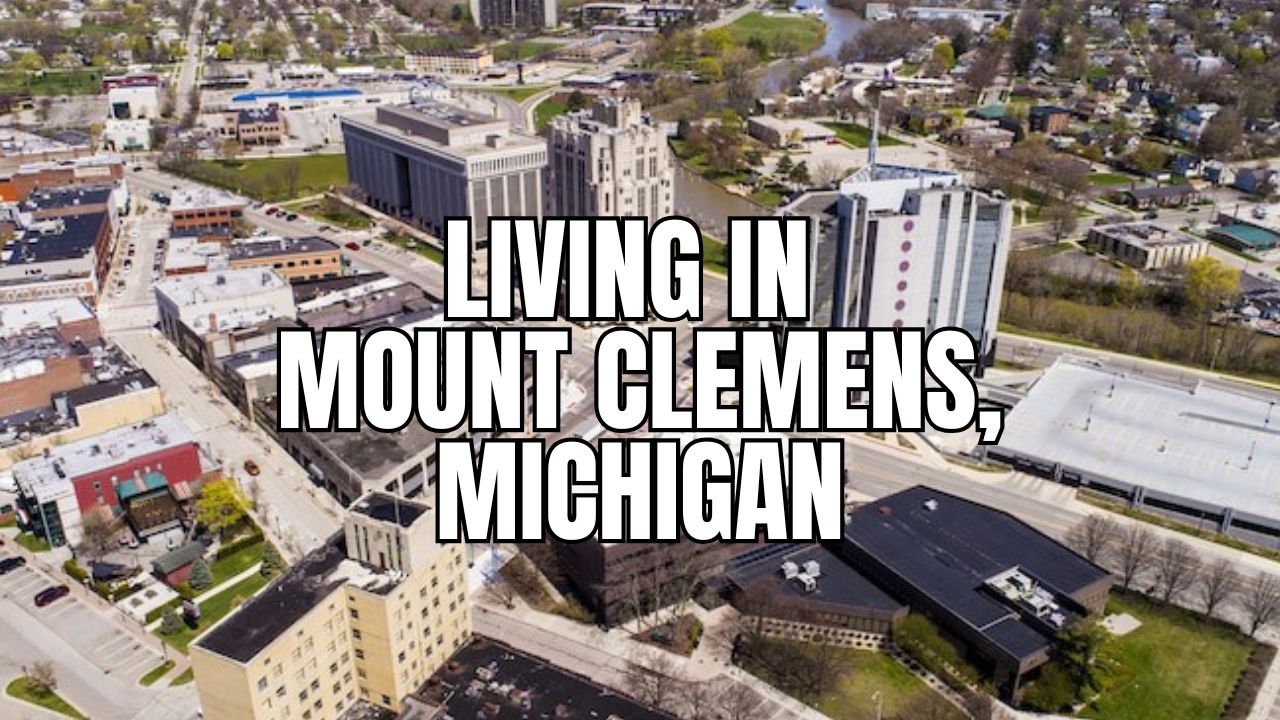 Mount Clemens, Michigan: What It’s Like to Live Here (Cost, Commute, Community & More)