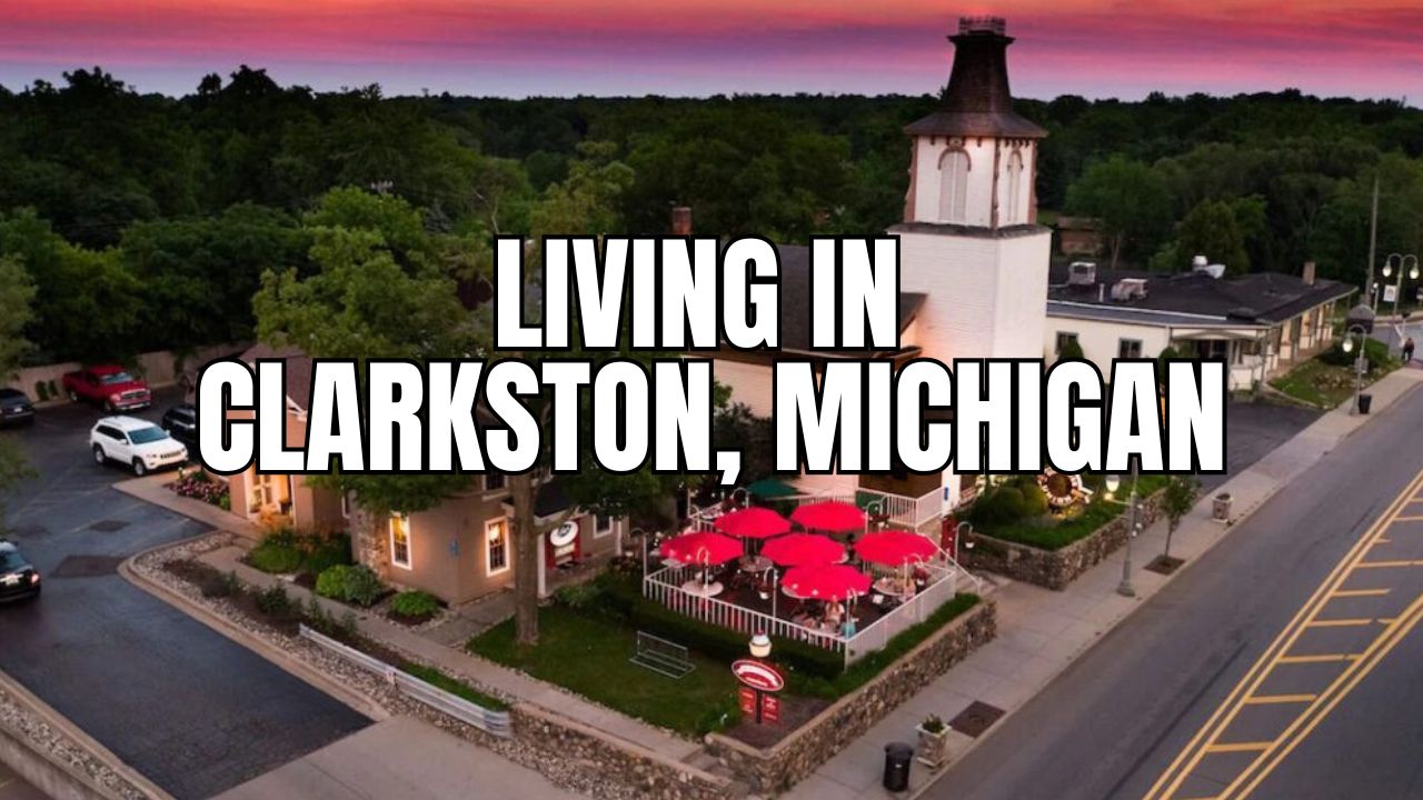 Moving to Clarkston, Michigan? What to Know About Homes, Schools, Commutes & Lifestyle