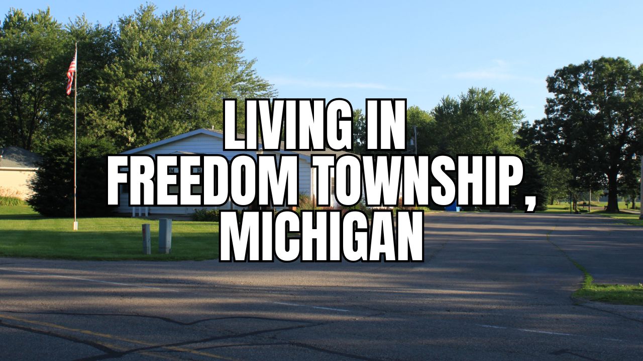Freedom Township, Michigan Living Guide: Housing Market, Schools, Safety & Weekend Fun