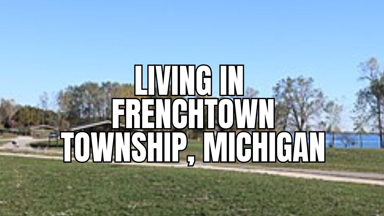 Frenchtown Township, Michigan Relocation Guide: Vibe, Housing, Amenities & Daily Life