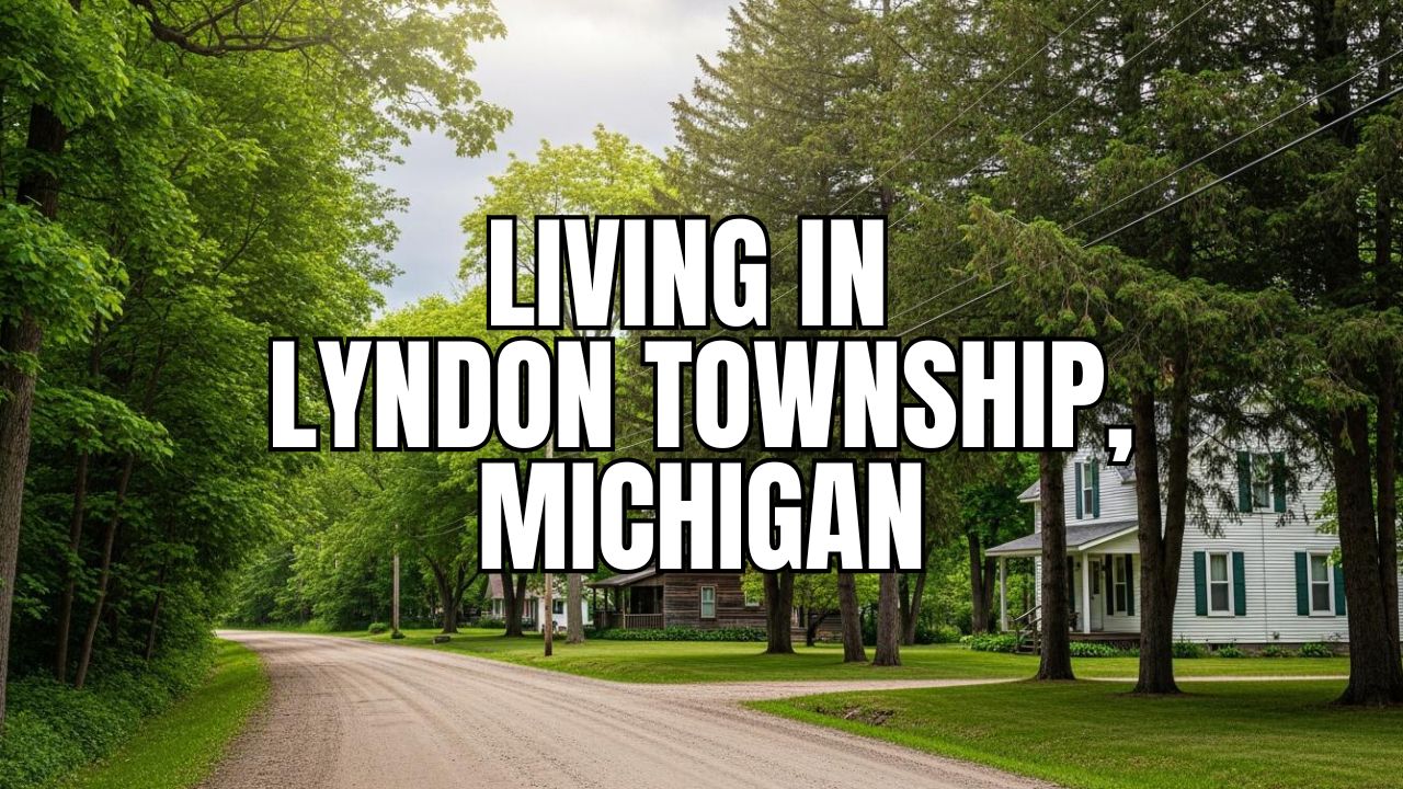Moving to Lyndon Township, Michigan? What to Know About Homes, Schools, Commutes & Lifestyle