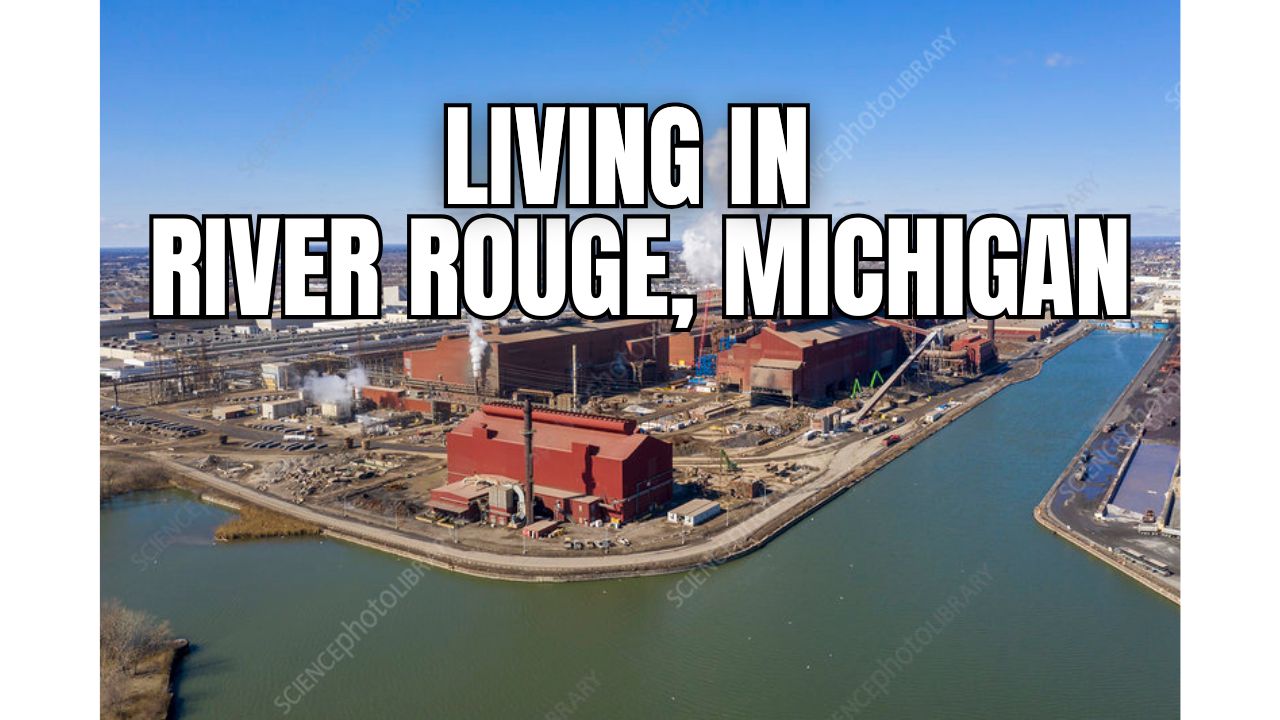 Is River Rouge, Michigan a Good Place to &hellip;