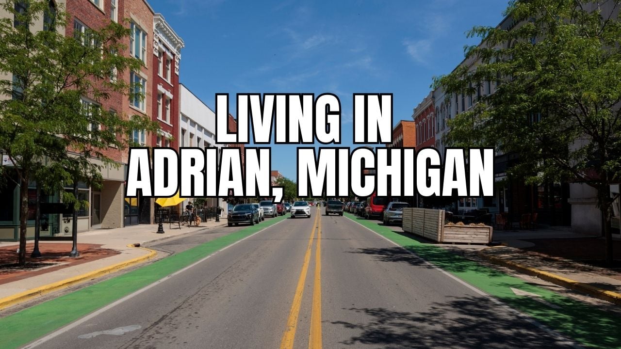 Thinking About Adrian, Michigan? A Practical (and Slightly Funny) Guide
