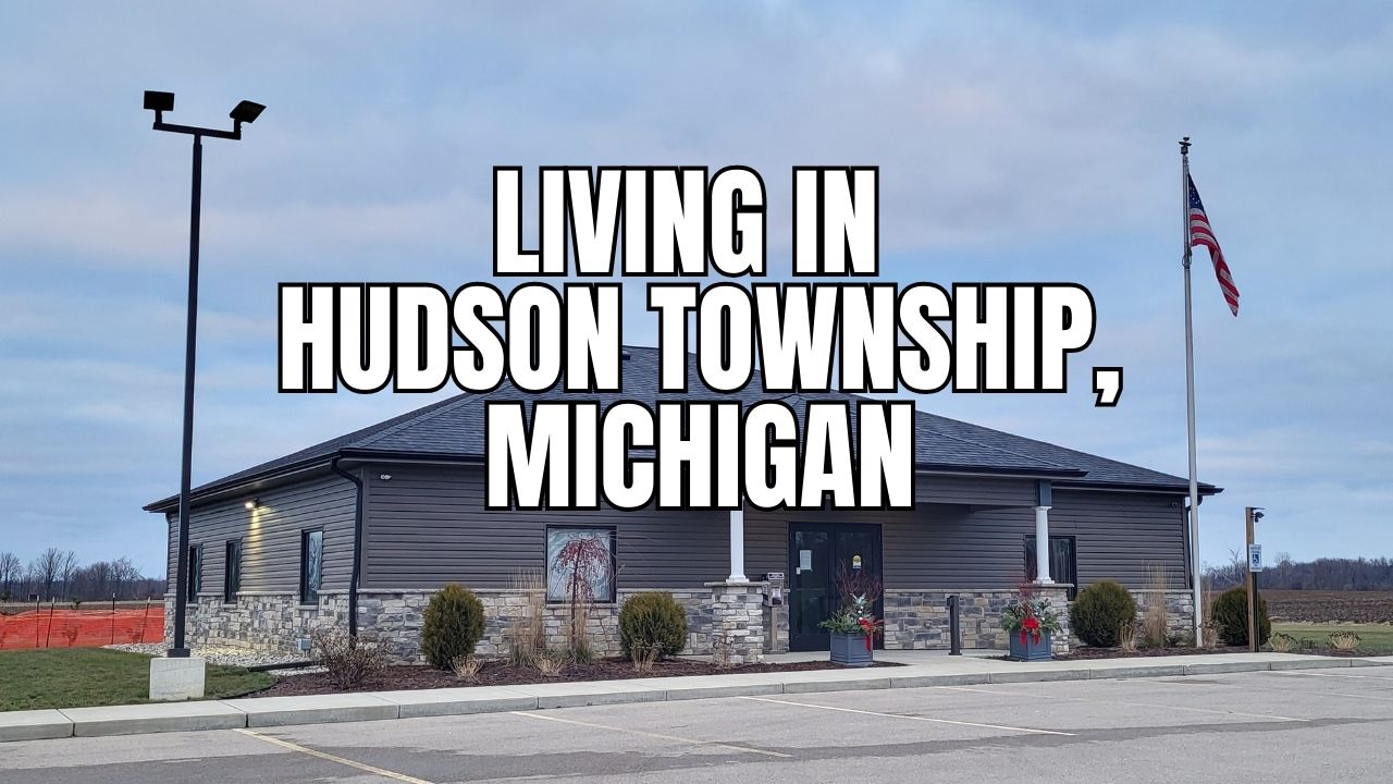 Moving to Hudson Township (Lenawee County), Michigan? What to Know About Homes, Schools, Commutes & Lifestyle