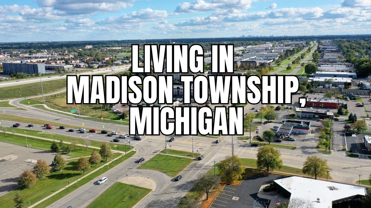 The Truth About Madison Township, Michigan: Neighborhoods, Prices, Taxes & Things To Do