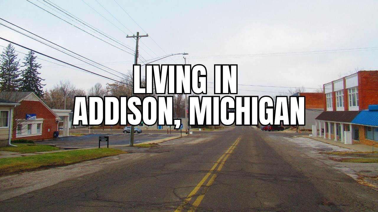 Before You Move to Addison, Michigan: The Stuff Locals Wish You Knew