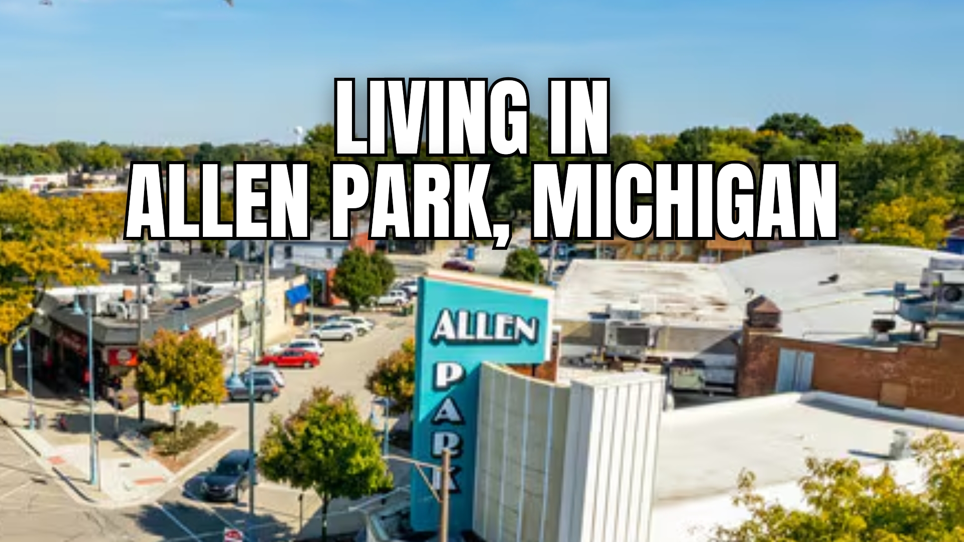 Living In Allen Park, Michigan