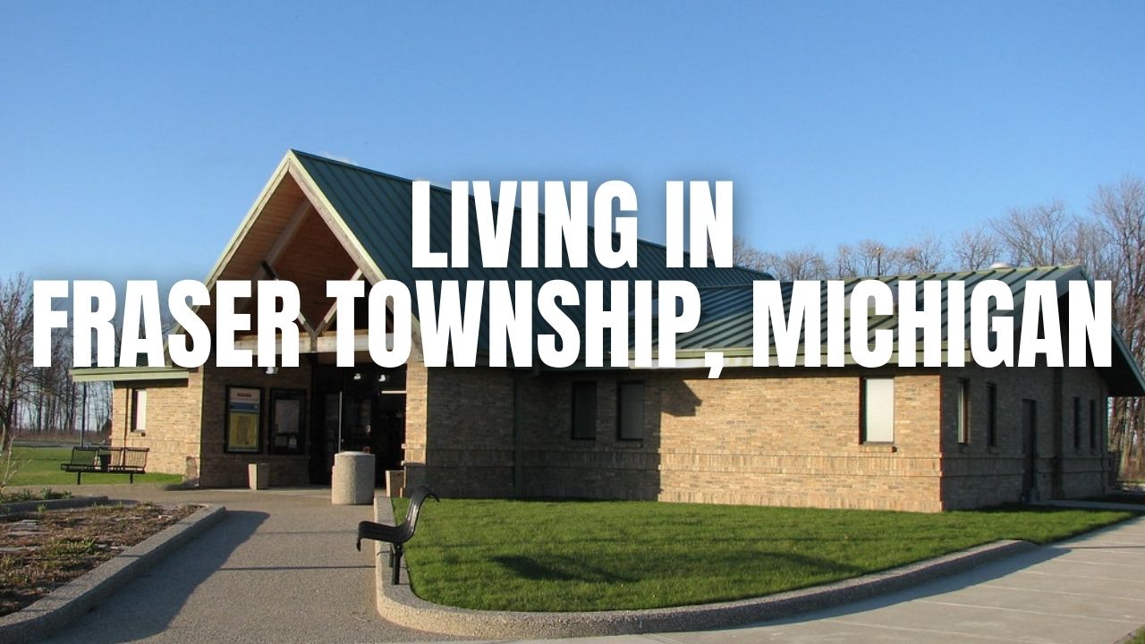 Living in Fraser Township, Michigan: Pros, Cons, Cost of Living & Real Estate Snapshot