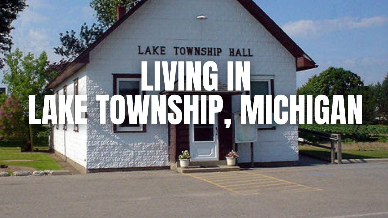 The Truth About Lake Township (Huron County), Michigan: Neighborhoods, Prices, Taxes & Things To Do