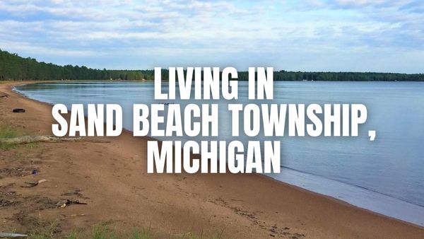 Moving to Sand Beach Township, Michigan? What to &hellip;