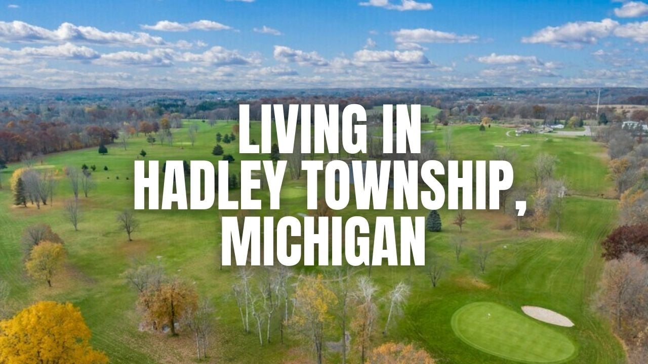 Hadley Township, Michigan Living Guide: Housing Market, Schools, Safety & Weekend Fun