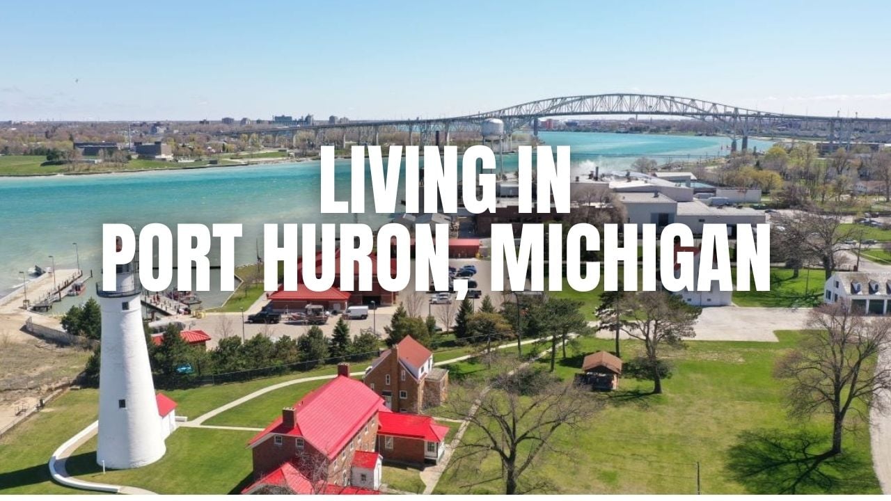 The Truth About Port Huron, Michigan: Neighborhoods, Prices, Taxes & Things To Do