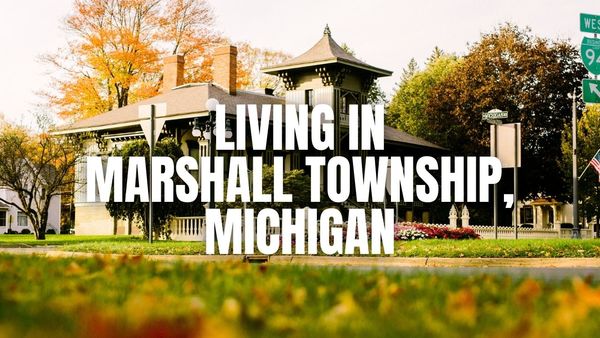 Thinking About Marshall Township, Michigan? A practical guide