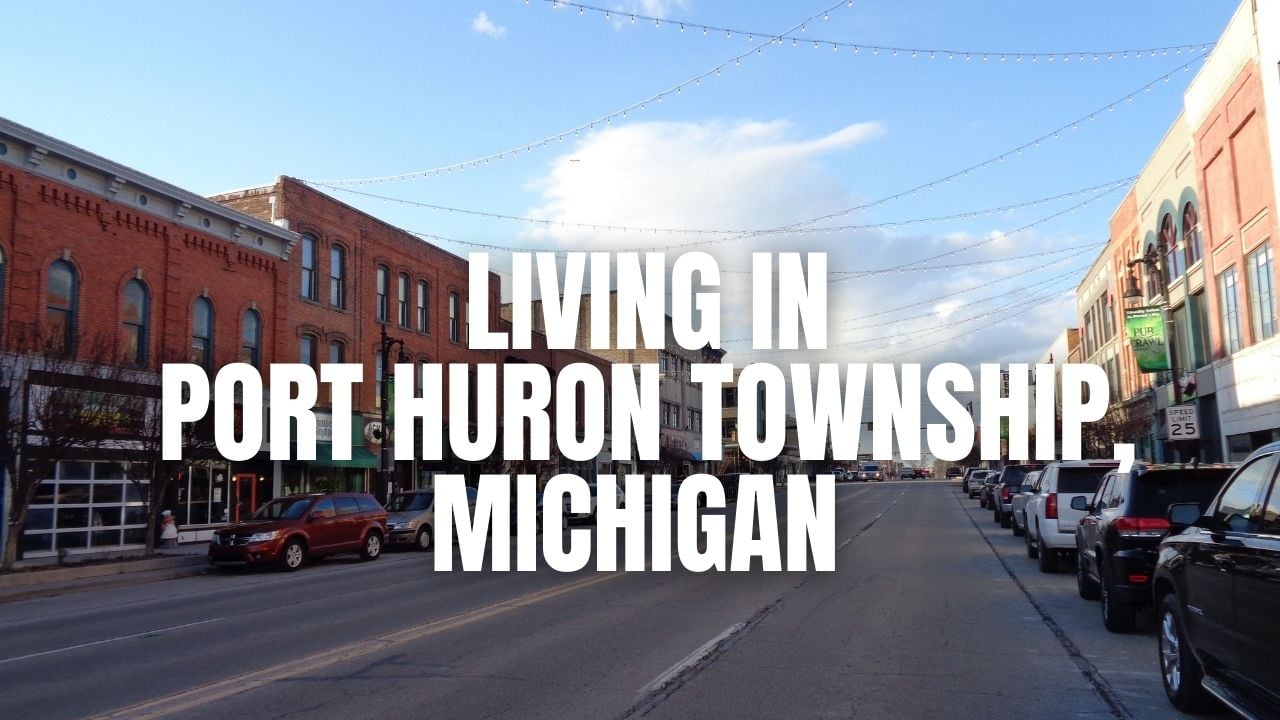 Before You Move to Port Huron Township, Michigan: &hellip;