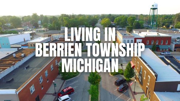 Is Berrien Township, Michigan a Good Place to &hellip;