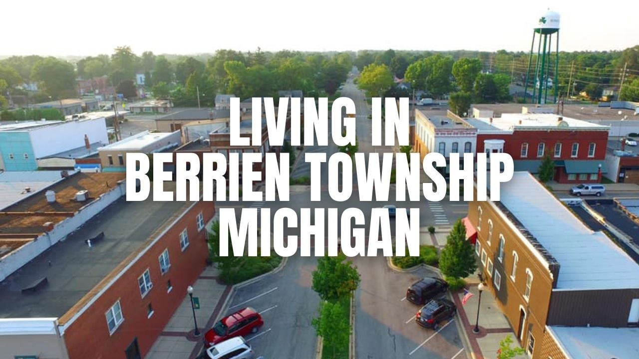Is Berrien Township, Michigan a Good Place to &hellip;