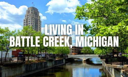 Moving to Battle Creek, Michigan? What to Know &hellip;