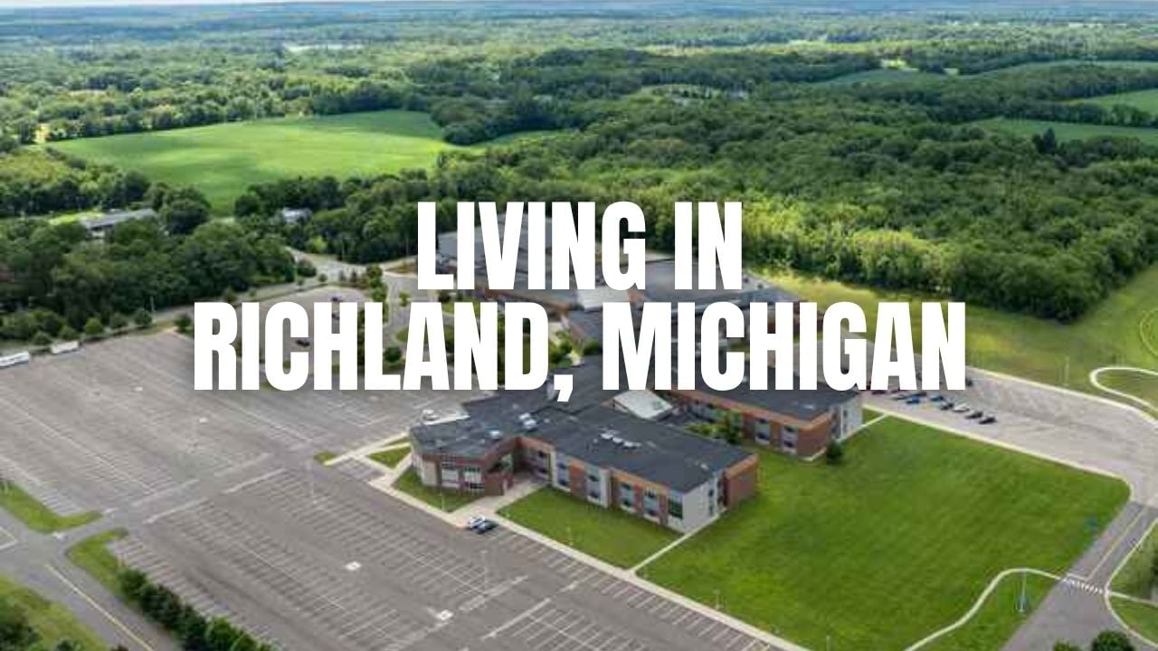 Thinking About Richland, Michigan? A practical guide