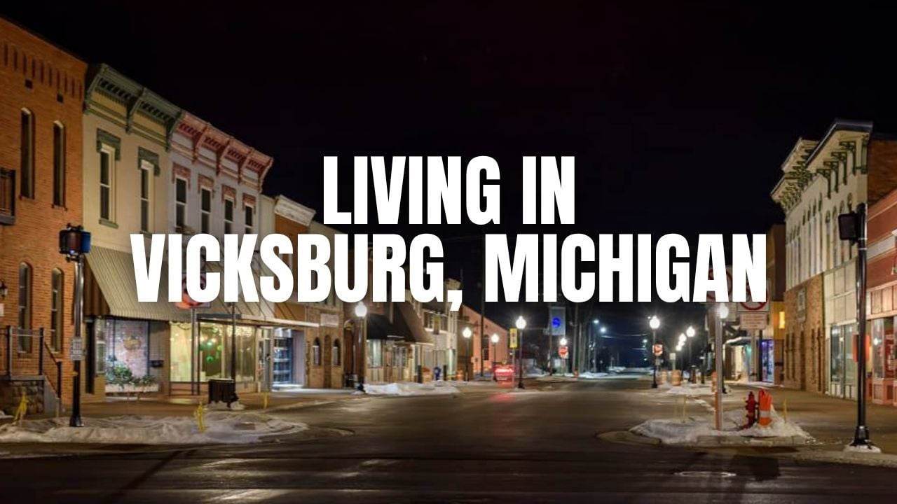 Moving to Vicksburg, Michigan? What to Know About &hellip;