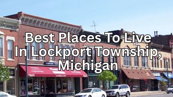 Is Lockport Township, Michigan a Good Place to &hellip;