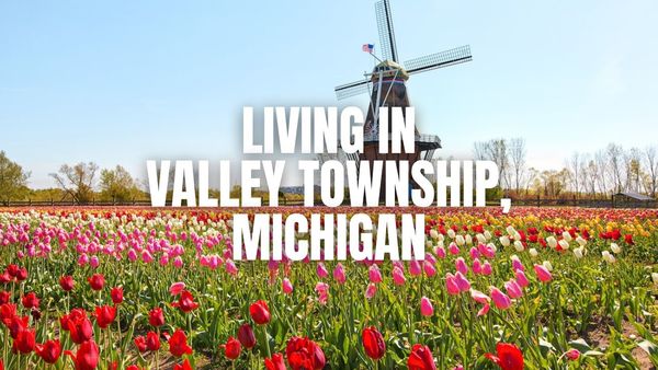 Is Valley Township, Michigan a Good Place to &hellip;