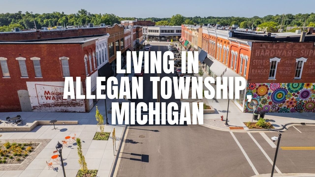 Moving to Allegan Township, Michigan? What to Know About Homes, Schools, Commutes & Lifestyle