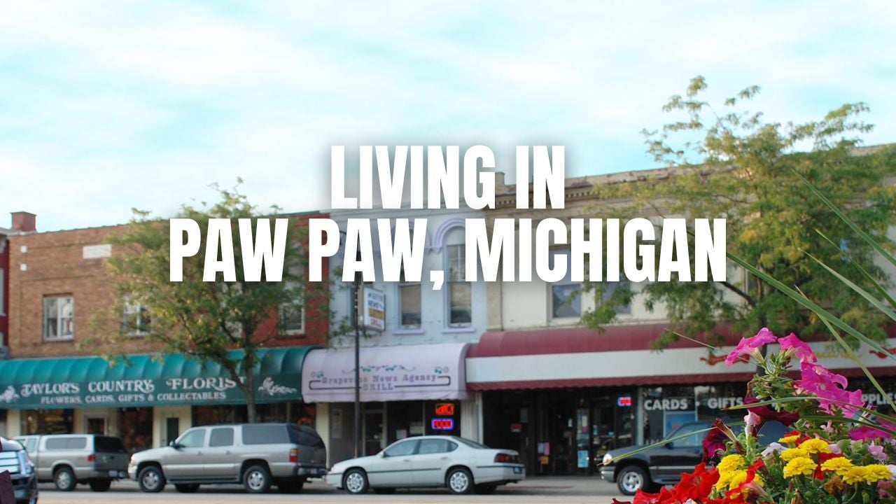 The Truth About Paw Paw, Michigan: Neighborhoods, Prices, Taxes & Things To Do