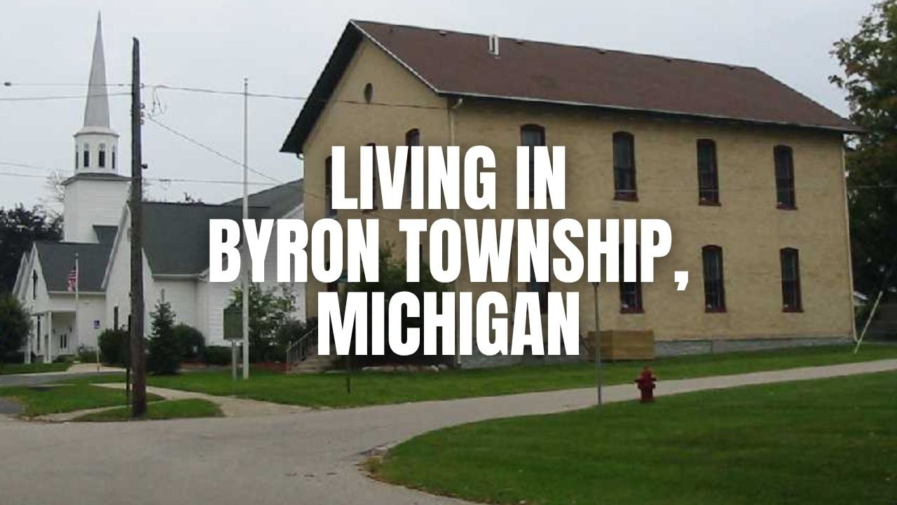 Thinking About Byron Township, Michigan? A practical guide