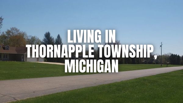 Thinking About Thornapple Township, Michigan? A practical guide