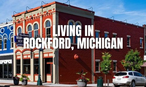 Is Rockford, Michigan a Good Place to Live? &hellip;